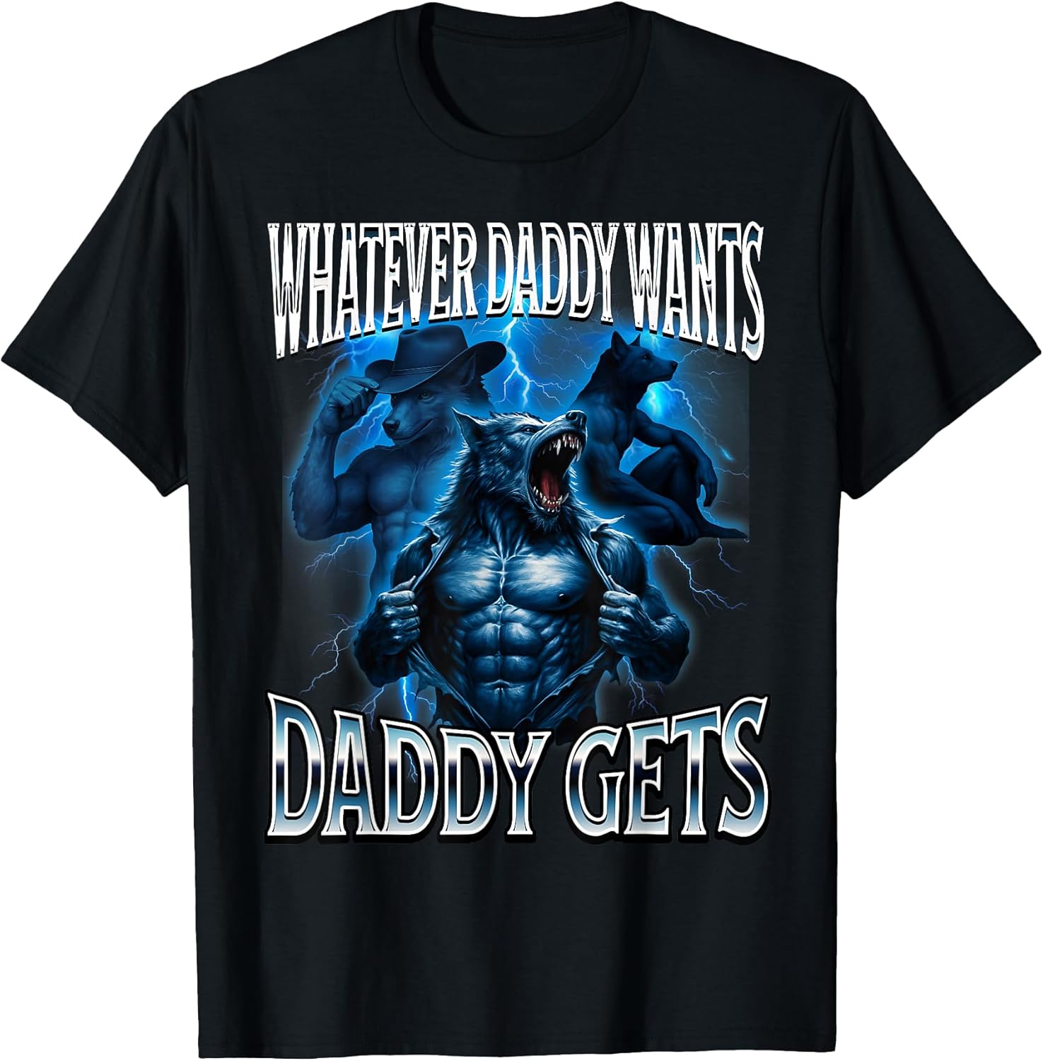 Whatever Daddy Wants Daddy Gets Alpha Wolf Meme Cringe Furry T-Shirt Unisex T-shirt, Sweatshirt, Hoodie, Long Sleeve Tee