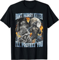 Don't Worry Kitten I'll Protect You Funny Alpha Wolf Meme T-Shirt Unisex T-shirt, Sweatshirt, Hoodie, Long Sleeve Tee