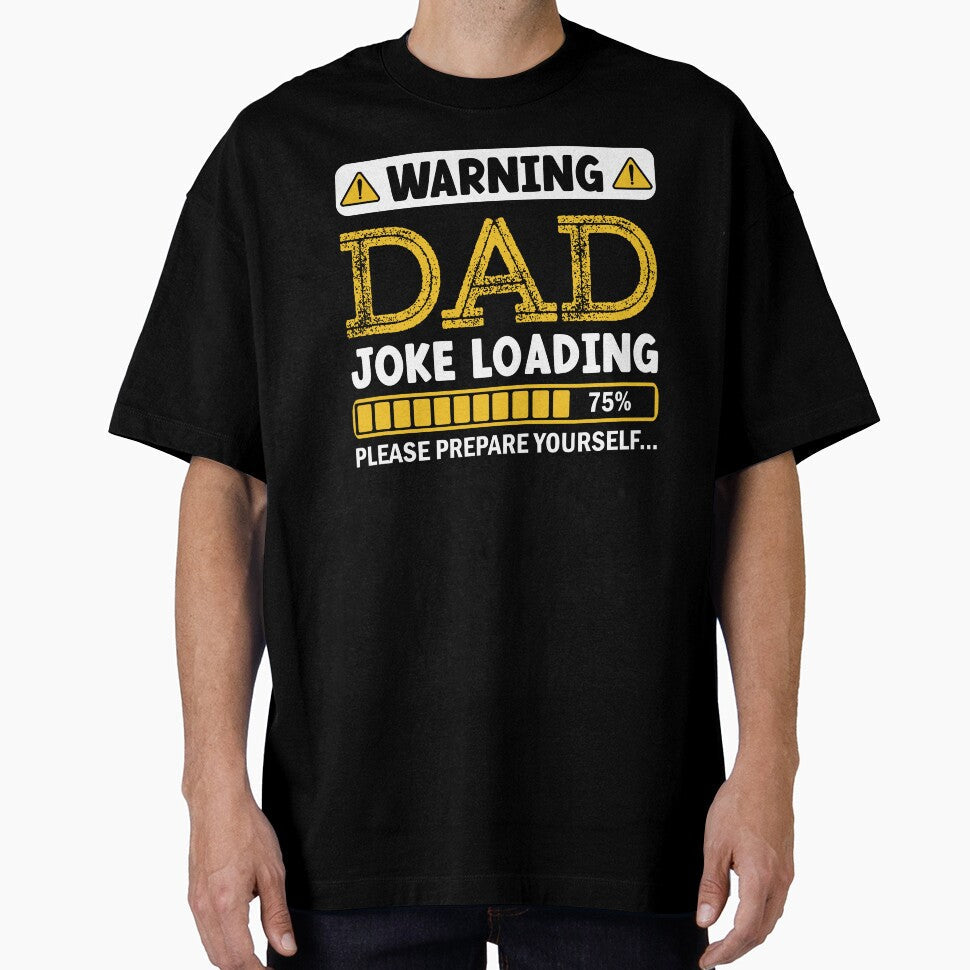 Warning Dad Joke Loading Please Prepare Yourself by Alpha555 Unisex T-shirt, Sweatshirt, Hoodie, Long Sleeve Tee