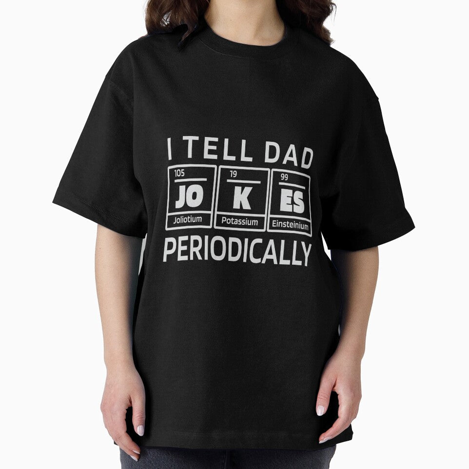 I Tell Dad Jokes Periodically | Chemistry Elements by Watersolution Unisex T-shirt, Sweatshirt, Hoodie, Long Sleeve Tee